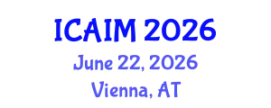 International Conference on Automation and Intelligent Manufacturing (ICAIM) June 22, 2026 - Vienna, Austria