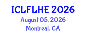 International Conference on Language Futures: Languages in Higher Education (ICLFLHE) August 05, 2026 - Montreal, Canada