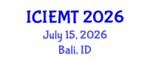 International Conference on Innovation, Engineering Management and Technology (ICIEMT) July 15, 2026 - Bali, Indonesia