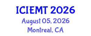 International Conference on Innovation, Engineering Management and Technology (ICIEMT) August 05, 2026 - Montreal, Canada