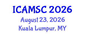 International Conference on Applied Mathematics and Scientific Computing (ICAMSC) August 23, 2026 - Kuala Lumpur, Malaysia
