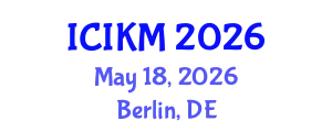 International Conference on Information and Knowledge Management (ICIKM) May 18, 2026 - Berlin, Germany