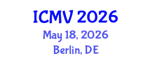 International Conference on Machine Vision (ICMV) May 18, 2026 - Berlin, Germany