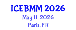 International Conference on Economics, Business and Marketing Management (ICEBMM) May 11, 2026 - Paris, France