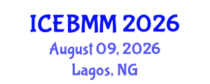 International Conference on Economics, Business and Marketing Management (ICEBMM) August 09, 2026 - Lagos, Nigeria