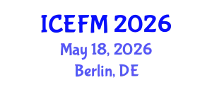 International Conference on Economics, Finance and Management (ICEFM) May 18, 2026 - Berlin, Germany