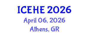 International Conference on Education and Higher Education (ICEHE) April 06, 2026 - Athens, Greece
