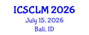 International Conference on Supply Chain and Logistics Management (ICSCLM) July 15, 2026 - Bali, Indonesia