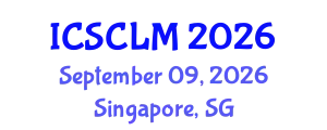 International Conference on Supply Chain and Logistics Management (ICSCLM) September 09, 2026 - Singapore, Singapore