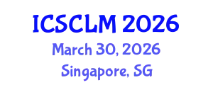 International Conference on Supply Chain and Logistics Management (ICSCLM) March 30, 2026 - Singapore, Singapore