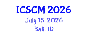 International Conference on Supply Chain Management (ICSCM) July 15, 2026 - Bali, Indonesia