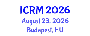 International Conference on Radiation Medicine (ICRM) August 23, 2026 - Budapest, Hungary