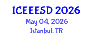 International Conference on Energy, Environment, Ecosystems and Sustainable Development (ICEEESD) May 04, 2026 - Istanbul, Turkey