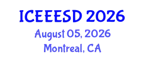 International Conference on Energy, Environment, Ecosystems and Sustainable Development (ICEEESD) August 05, 2026 - Montreal, Canada
