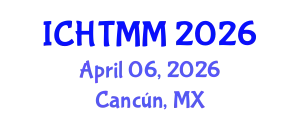 International Conference on Hospitality, Tourism Marketing and Management (ICHTMM) April 06, 2026 - Cancún, Mexico