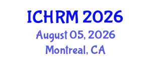 International Conference on Economics and Human Resource Management (ICHRM) August 05, 2026 - Montreal, Canada