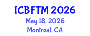 International Conference on Business, Finance and Tourism Management (ICBFTM) May 18, 2026 - Montreal, Canada