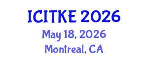 International Conference on Innovation, Technology and Knowledge Economy (ICITKE) May 18, 2026 - Montreal, Canada