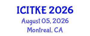 International Conference on Innovation, Technology and Knowledge Economy (ICITKE) August 05, 2026 - Montreal, Canada