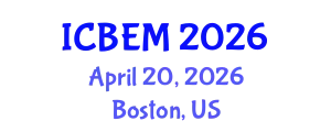International Conference on Business, Economics and Management (ICBEM) April 20, 2026 - Boston, United States