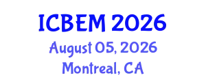 International Conference on Business, Economics and Management (ICBEM) August 05, 2026 - Montreal, Canada