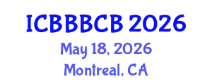 International Conference on Bioinformatics, Biomedicine, Biotechnology and Computational Biology (ICBBBCB) May 18, 2026 - Montreal, Canada