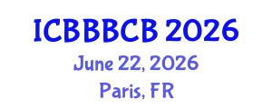 International Conference on Bioinformatics, Biomedicine, Biotechnology and Computational Biology (ICBBBCB) June 22, 2026 - Paris, France