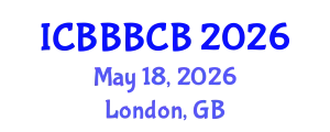 International Conference on Bioinformatics, Biomedicine, Biotechnology and Computational Biology (ICBBBCB) May 18, 2026 - London, United Kingdom