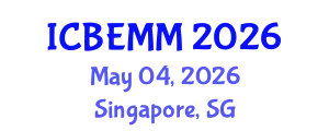 International Conference on Business, Economics, Management and Marketing (ICBEMM) May 04, 2026 - Singapore, Singapore