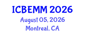 International Conference on Business, Economics, Management and Marketing (ICBEMM) August 05, 2026 - Montreal, Canada