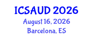 International Conference on Sustainable Architecture and Urban Design (ICSAUD) August 16, 2026 - Barcelona, Spain