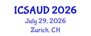 International Conference on Sustainable Architecture and Urban Design (ICSAUD) July 29, 2026 - Zurich, Switzerland