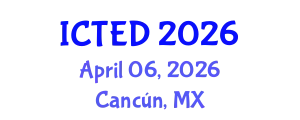 International Conference on Technology, Education and Development (ICTED) April 06, 2026 - Cancún, Mexico