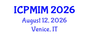 International Conference on Preventive Medicine and Integrative Medicine (ICPMIM) August 12, 2026 - Venice, Italy