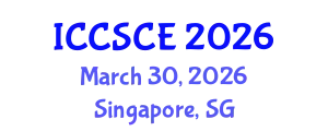 International Conference on Civil, Structural and Construction Engineering (ICCSCE) March 30, 2026 - Singapore, Singapore
