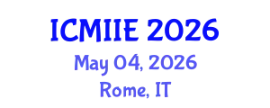 International Conference on Manufacturing, Information and Industrial Engineering (ICMIIE) May 04, 2026 - Rome, Italy