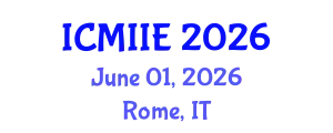 International Conference on Manufacturing, Information and Industrial Engineering (ICMIIE) June 01, 2026 - Rome, Italy