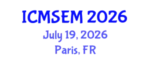 International Conference on Materials Science, Engineering and Manufacturing (ICMSEM) July 19, 2026 - Paris, France