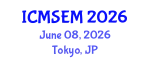 International Conference on Materials Science, Engineering and Manufacturing (ICMSEM) June 08, 2026 - Tokyo, Japan