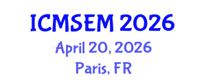International Conference on Materials Science, Engineering and Manufacturing (ICMSEM) April 20, 2026 - Paris, France