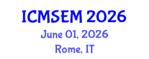 International Conference on Materials Science, Engineering and Manufacturing (ICMSEM) June 01, 2026 - Rome, Italy