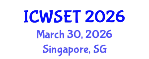International Conference on Water Sciences, Engineering and Technology (ICWSET) March 30, 2026 - Singapore, Singapore