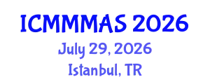 International Conference on Mathematical Models and Methods in Applied Sciences (ICMMMAS) July 29, 2026 - Istanbul, Turkey
