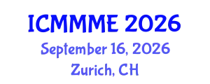 International Conference on Mechanical, Mechatronics and Materials Engineering (ICMMME) September 16, 2026 - Zurich, Switzerland