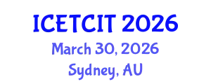 International Conference on Emerging Trends in Computer and Information Technology (ICETCIT) March 30, 2026 - Sydney, Australia