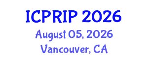 International Conference on Pattern Recognition and Image Processing (ICPRIP) August 05, 2026 - Vancouver, Canada