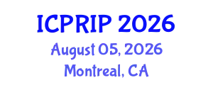 International Conference on Pattern Recognition and Image Processing (ICPRIP) August 05, 2026 - Montreal, Canada