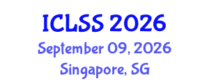 International Conference on Law and Social Sciences (ICLSS) September 09, 2026 - Singapore, Singapore