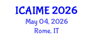 International Conference on Advances in Industrial and Manufacturing Engineering (ICAIME) May 04, 2026 - Rome, Italy