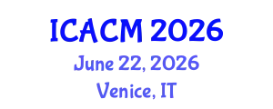 International Conference on Applied and Computational Mathematics (ICACM) June 22, 2026 - Venice, Italy